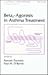 Beta 2-agonists in Asthma Treatment (Lung Biology in Health and Disease)