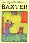 The Collected Blurtings of Baxter (Hardcover)