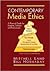 Contemporary Media Ethics: A Practical Guide for Students, Scholars And Professionals