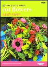 Grow Your Own Cut Flowers