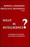 What is Intelligence?: Contemporary Viewpoints on its Nature and Definition