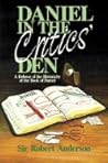 Daniel in the Critics' Den: A Defense of the Historicity of the Book of Daniel