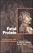 Fatal Protein by Rosalind M. Ridley