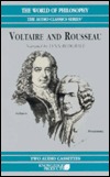 Voltaire and Rousseau (The World of Philosophy)