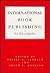 International Book Publishing: An Encyclopedia (Garland Reference Library of the Humanities)