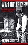 What Hitler Knew: The Battle for Information in Nazi Foreign Policy What Hitler Knew: The Battle for Information in Nazi Foreign Policy