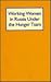 Working Women in Russia Under the Hunger Tsars: Political Activism and Daily Life (Scholarship in Women's History: Rediscovered and New)