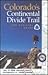 Colorado's Continental Divide Trail : The Official Guide