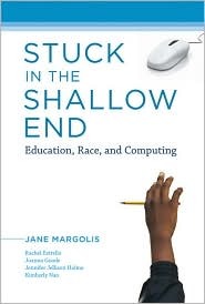 Stuck in the Shallow End: Education, Race, and Computing (Hardcover)