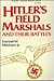 Hitler's Field Marshals and Their Battles