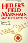 Hitler's Field Marshals and Their Battles (Paperback)