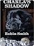 Charla's Shadow by Robin     Smith