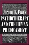 Psychotherapy and the Human Predicament: A Psychosocial Approach Psychotherapy and the Human Predicament: A Psychosocial Approach