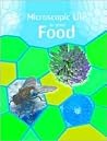Microscopic Life in Your Food (Micro World) Microscopic Life in Your Food (Micro World)