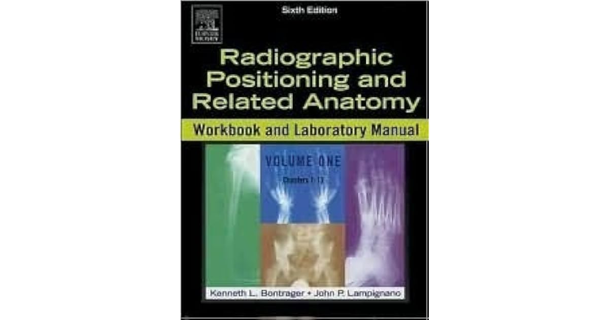 Radiographic Positioning and Related Anatomy Workbook and Laboratory