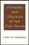 Pastoral and Politics in the Old South (Southern Literary Studies)