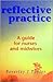 Reflective Practice: A Guide for Nurses and Midwives