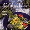 The Garden Table: Elegant Outdoor Entertaining The Garden Table: Elegant Outdoor Entertaining