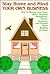 Stay Home and Mind Your Own Business: How to Manage Your Time, Space, Personal Obligations, Money, Business, and Yourself While Working at Home