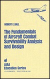 The Fundamentals of Aircraft Combat Survivability Analysis and Design (Aiaa Education Series)