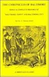 The Chronicles of Baltimore (Maryland): Being a Complete History of Baltimore Town and Baltimore City from the Earliest Period to the Present Time (2 volumes)