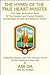 The Hymn of the True Heart-Master: The New Revelation-Book of the Ancient and Eternal Religion of Devotion to the God-Realized Adept