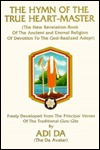 The Hymn of the True Heart-Master: The New Revelation-Book of the Ancient and Eternal Religion of Devotion to the God-Realized Adept (Paperback)