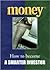 Money : How to Become a Smarter Investor