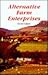 Alternative Farm Enterprises: A Guide to Alternative Sources of Income for the Farmer