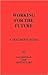 Working for the Future. A Teacher's Guide by Gay Seidman