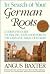 In Search of Your German Roots A Complete Guide to Tracing Yo... by Angus Baxter In Search of Your German Roots A Complete Guide to Tracing Yo... by Angus Baxter