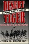 Desert Tiger: Captain Paddy Graydon and the Civil War in the Far Southwest Desert Tiger: Captain Paddy Graydon and the Civil War in the Far Southwest