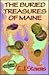 The Buried Treasures of Maine by C.J.  Stevens