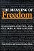 The Meaning Of Freedom: Economics, Politics, and Culture after Slavery (Pitt Latin American Series, 349)