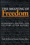The Meaning Of Freedom: Economics, Politics, and Culture after Slavery (Pitt Latin American Series, 349)