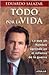 Todo por la vida / Life Is Worth Everything (Spanish Edition)