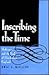Inscribing the Time: Shakespeare and the End of Elizabethan England (Volume 33) (The New Historicism: Studies in Cultural Poetics)