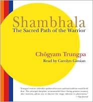 Shambhala: The Sacred Path of the Warrior