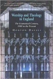 Worship and Theology in England, Book 3: The Ecumenical Century, 1900 to the Present (Paperback)