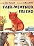 Fair-Weather Friend