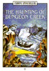 The Haunting of Dungeon Creek (Paperback)