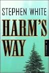 Harm's Way by Stephen White