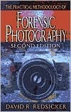 The Practical Methodology of Forensic Photography