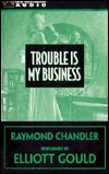 Trouble Is My Business