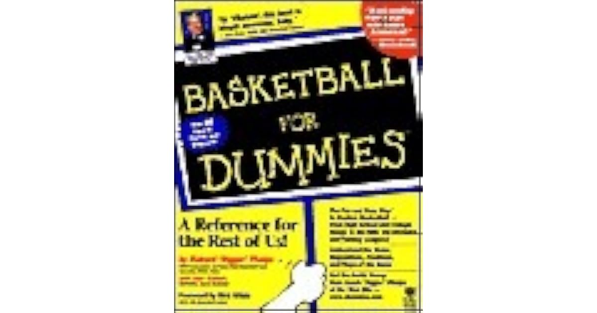 Basketball for Dummies? by Richard "Digger" Phelps
