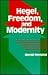 Hegel, Freedom, and Modernity (Hegelian Studies (Dis))