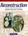 Reconstruction: America After the Civil War (Young Reader's Hist- Civil War) Reconstruction: America After the Civil War (Young Reader's Hist- Civil War)