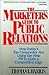 The Marketer's Guide to Public Relations by Thomas L. Harris