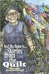 And My Name Is Stories from the Quilt