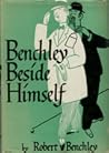 Benchley Beside Himself by Robert Benchley